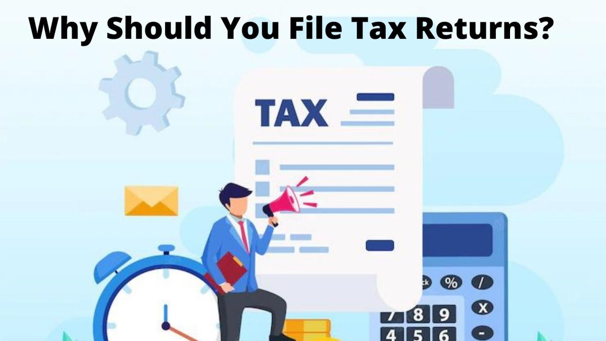 Why Should You File Tax Returns? Get News Fact